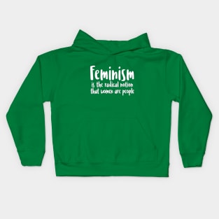 FEMINISM is the radical notion that women are people Kids Hoodie